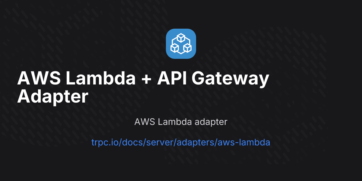 AWS Lambda + API Gateway Adapter | tRPC