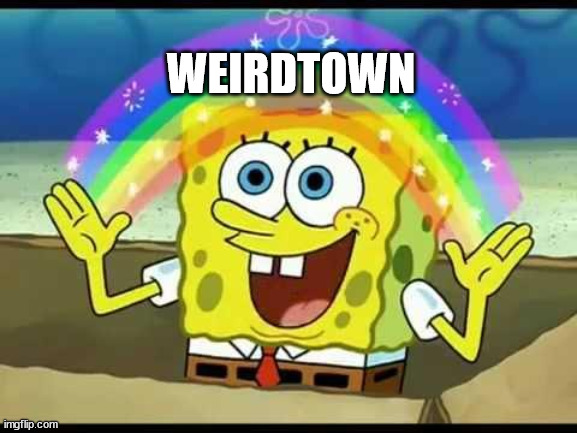 Weirdtown en meme 7ti48u