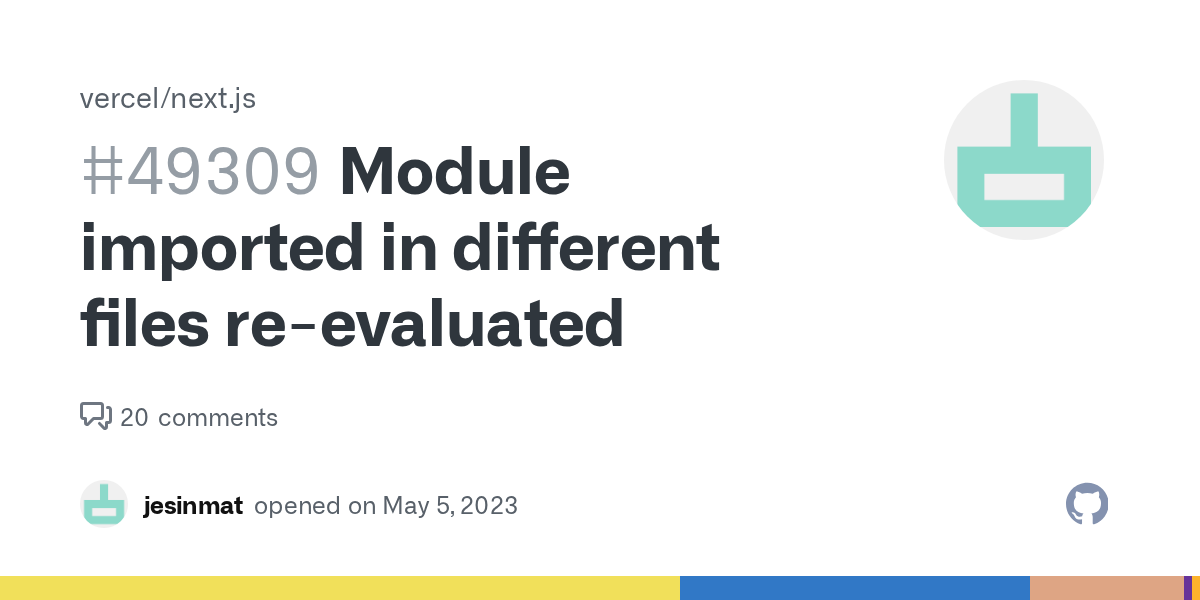 Module imported in different files re-evaluated · Issue #49309 · ve...