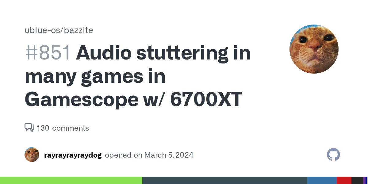 Audio stuttering in many games in Gamescope w/ 6700XT · Issue #851 ...