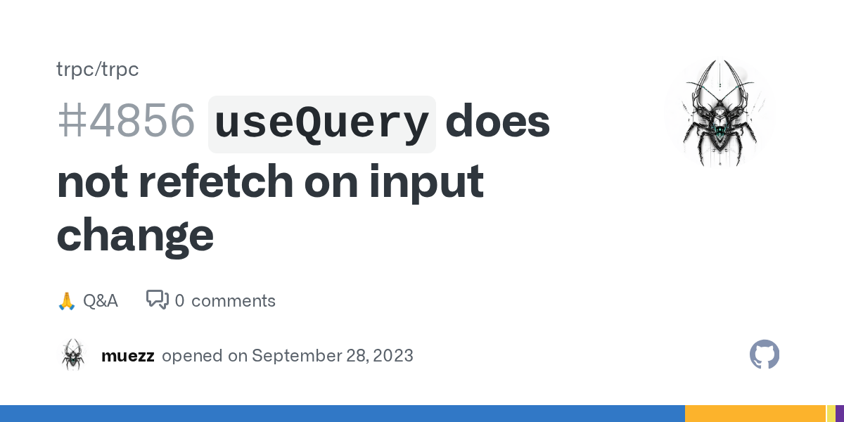 `useQuery` does not refetch on input change · trpc trpc · Discussio...