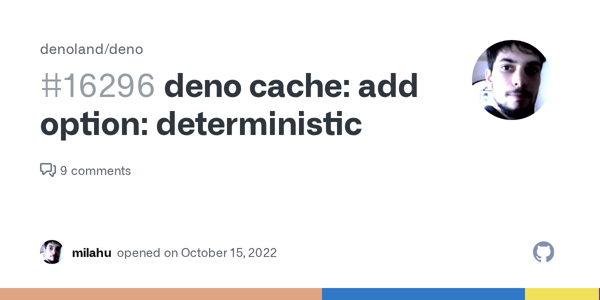 deno cache: add option: deterministic  · Issue #16296 · denoland/de...