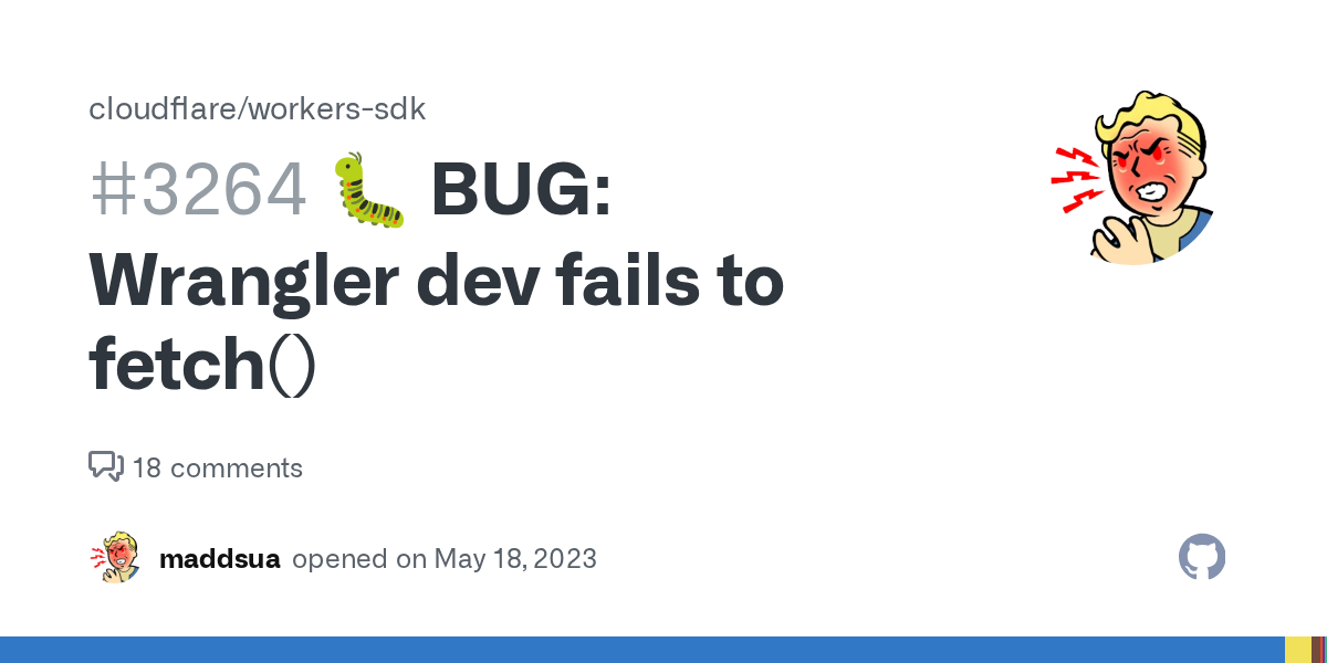 🐛 BUG: Wrangler dev fails to fetch() · Issue #3264 · cloudflare/wor...