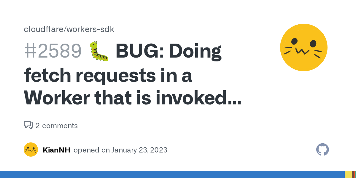 🐛 BUG: Doing fetch requests in a Worker that is invoked from Servic...
