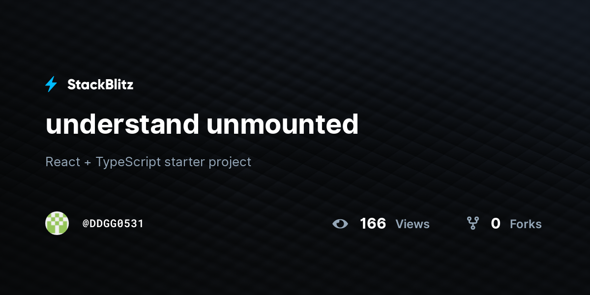 understand unmounted - StackBlitz