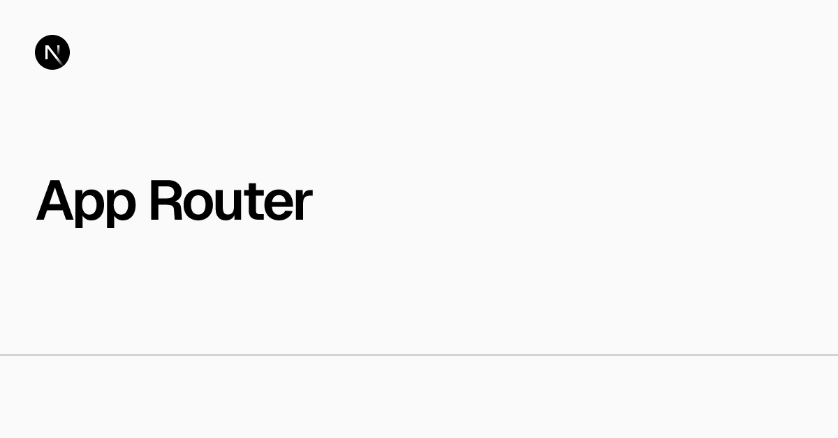 App Router | Next.js