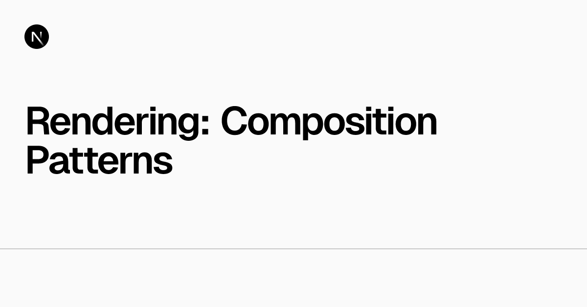 Rendering: Composition Patterns